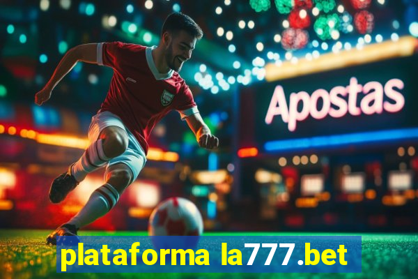 plataforma la777.bet